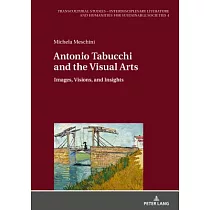 Antonio Tabucchi and the Visual Arts： Images， Visions， and Insights