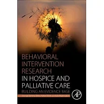 Behavioral Intervention Research in Hospice and Palliative Care： Building an Evidence Base