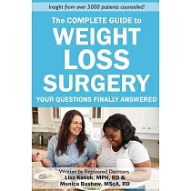The Complete Guide to Weight Loss Surgery： Your questions finally answered
