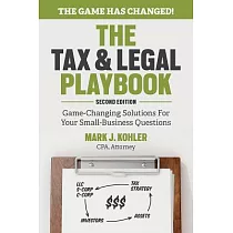 The Tax and Legal Playbook： Game─Changing Solutions to Your Small Business Questions