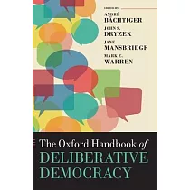 The Oxford Handbook of Deliberative Democracy