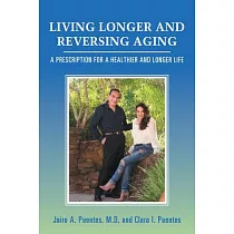 Living Longer and Reversing Aging： A Prescription for a Healthier and Longer Life