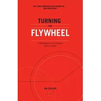 Turning the Flywheel： A Monograph to Accompany Good to Great
