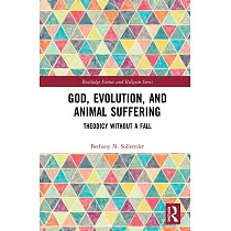 God， Evolution， and Animal Suffering： Theodicy Without a Fall