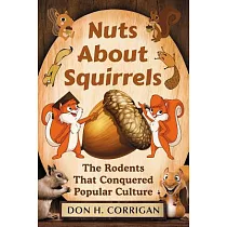 Nuts About Squirrels： The Rodents That Conquered Popular Culture
