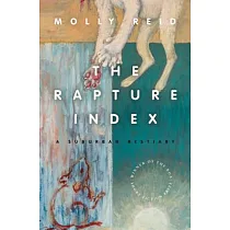 The Rapture Index： A Suburban Bestiary