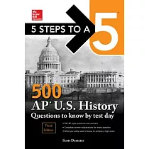 5 Steps to a 5： 500 AP Us History Questions to Know by Test Day， Third Edition