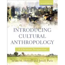 Introducing Cultural Anthropology： A Christian Perspective
