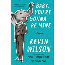 Baby， You’re Gonna Be Mine： Stories