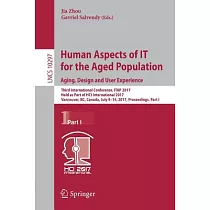 Human Aspects of It for the Aged Population. Aging， Design and User Experience： Third International Conference， Itap 2017， Held