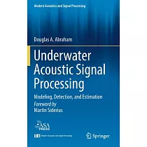 Underwater Acoustic Signal Processing： Modeling， Detection， and Estimation