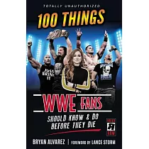 100 Things Wwe Fans Should Know & Do Before They Die