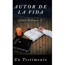 Autor De La Vida： Un Testimonio