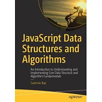 JavaScript Data Structures and Algorithms： An Introduction to Understanding and Implementing Core Data Structure and Algorithm Fundamentals