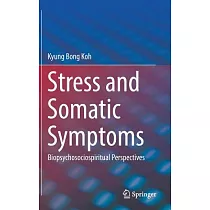 Stress and Somatic Symptoms： Biopsychosociospiritual Perspectives