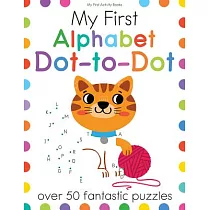 My First Alphabet Dot─to─Dot： Over 50 Fantastic Puzzles