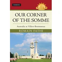 Our Corner of the Somme： Australia at Villers─Bretonneux