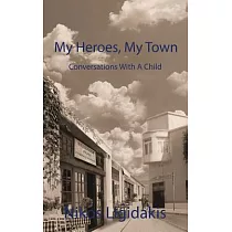 My Heroes， My Town： Conversations With a Child