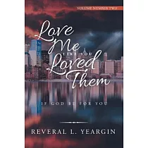 Love Me Like You Loved Them： If God Be for You