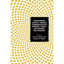 Transforming Conflict Through Communication in Personal， Family， and Working Relationships
