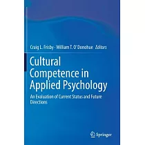 Cultural Competence in Applied Psychology： An Evaluation of Current Status and Future Directions