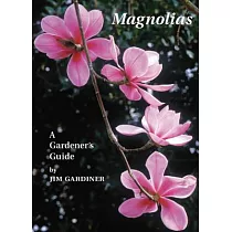 Magnolias： A Gardener’s Guide
