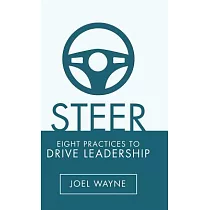Steer： Eight Practices to Drive Leadership