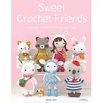 Sweet Crochet Friends： 16 Amigurumi Creations from Khuc Cay