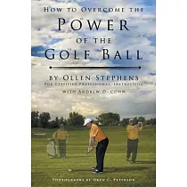 How to Overcome the Power of the Golf Ball： Approach With Perfection： Learn How to Play Your Best Golf With the Least Amount of