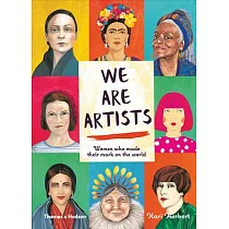 We Are Artists： Women Who Made Their Mark on the World