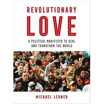 Revolutionary Love： A Political Manifesto to Heal and Transform the World
