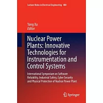 Nuclear Power Plants ─ Innovative Technologies for Instrumentation and Control Systems： International Symposium on Software Reli