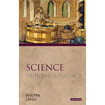 Science： Antiquity and Its Legacy