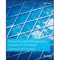 Microsoft Azure Infrastructure Services for Architects： Designing Cloud Solutions