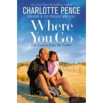 Where You Go： Life Lessons from My Father