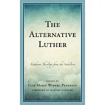 The Alternative Luther： Lutheran Theology from the Subaltern