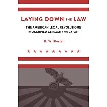 Laying Down the Law： The American Legal Revolutions in Occupied Germany and Japan