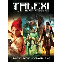 Talexi ─ the Concept Art of Alessandro Taini： For Heavenly Sword， Enslaved and Dmc