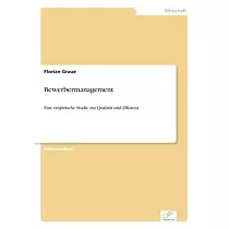 Bewerbermanagement： Eine empirische Studie zur Qualität und Effizienz