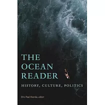 The Ocean Reader： History， Culture， Politics