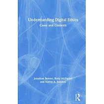 Understanding Digital Ethics： Cases and Contexts