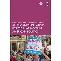Americanizing Latino Politics， Latinoizing American Politics