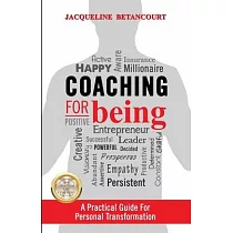 Coaching for Being： A practical guide for personal transformation