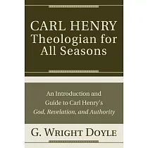 Carl HenryTheologian for All Seasons