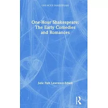 One─Hour Shakespeare： The Early Comedies and Romances