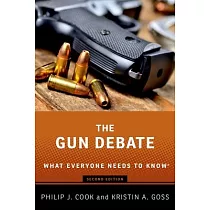 The Gun Debate： What Everyone Needs to Know(r)