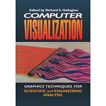 Computer Visualization： Graphics Techniques for Engineering and Scientific Analysis