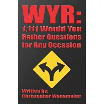 Wyr： 1，111 Would You Rather Questions for Any Occasion