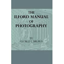 The Ilford Manual Of Photography