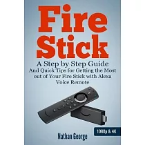 Fire Stick: A Step-by-Step Guide and Quick Tips for Getting the